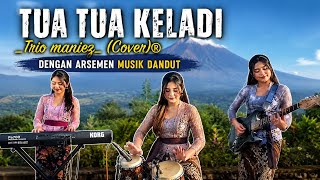 Download lagu TUA TUA KELADI - Trio Maniez (Cover)® | Versi Dangdut Terbaru 🎵