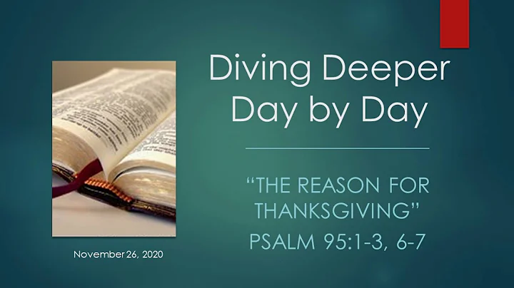 "The Reason for Thanksgiving" - Psalm 95:1-3,6-7