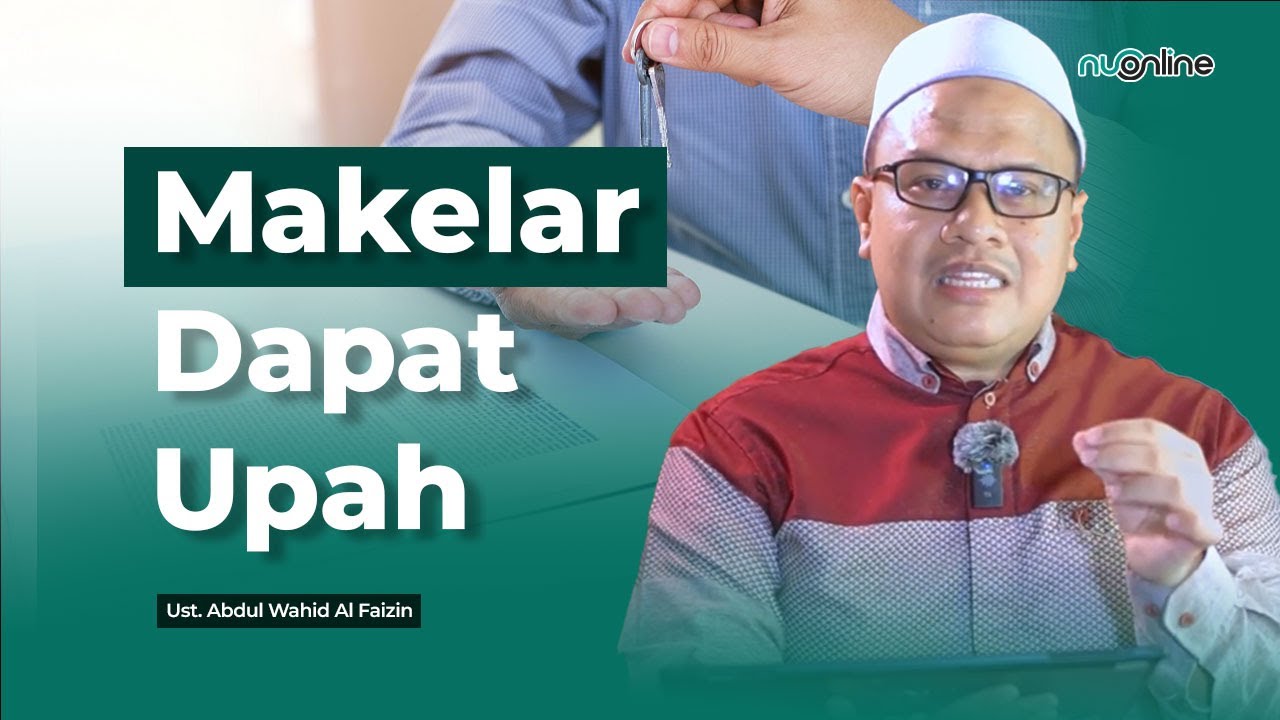 Hukum Bekerja Sebagai Makelar dalam Jual Beli | Ust. Abdul Wahid Al Faizin