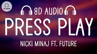 Nicki Minaj - Press Play (8D AUDIO) ft. Future