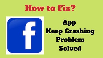 How to Fix Facebook Keeps Crashing Problem Solutions Android & Ios - Fix Facebook Crash