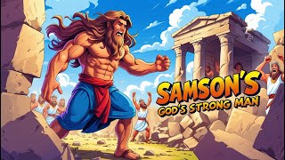 Samson – God’s Strong Man| Kids Bible story
