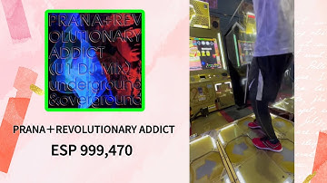 【DDR】PRANA+REVOLUTIONARY ADDICT(U1 DJ Mix) ESP 999,470