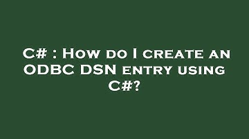 C# : How do I create an ODBC DSN entry using C#?