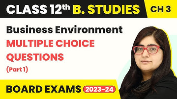 Highly Expected MCQs (Part 1) - Business Environment | Class 12 Business Studies Chapter 3