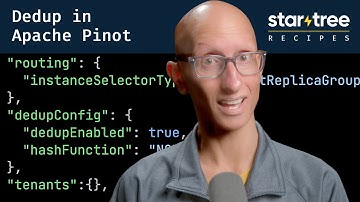 Dedup in Apache Pinot | StarTree Recipes