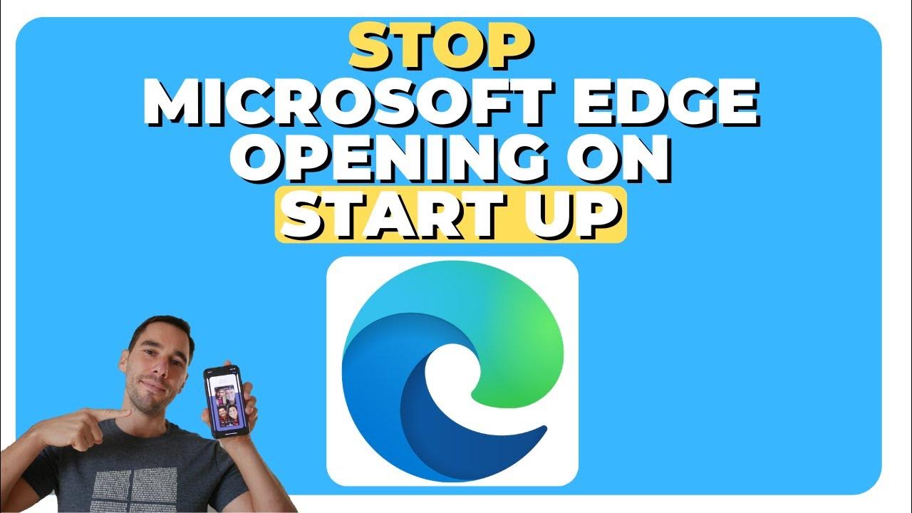 How To Stop Microsoft Edge From Opening Automatically YouTube
