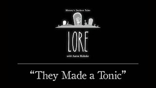 Lore: They Made a Tonic