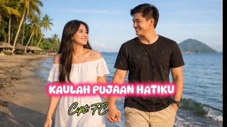 KAULAH PUJAAN HATIKU (CIPT:FC) 