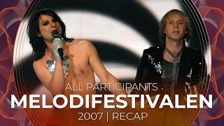 Melodifestivalen 2007 (Sweden) | All Participants | RECAP