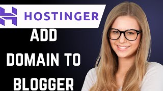 How To Connect Hostinger Domain To Blogger (step by step)