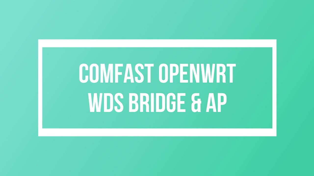Comfast CF-E314N - Openwrt 19.07.5 - WDS Bridge - QOS SQM - YouTube
