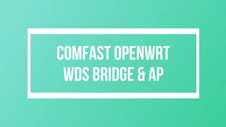Comfast CF-E314N - Openwrt 19.07.5  - WDS Bridge - QOS SQM