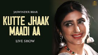 Kutte Jhaak Maadi Aaa | Jaswinder Brar | Full Live