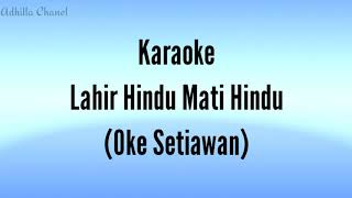 Lahir Hindu Mati Hindu (Karaoke version)_Oke Setiawan