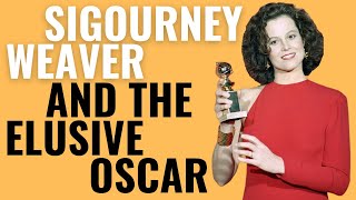 Sigourney Weaver and the Elusive Oscar | Why She's Never Won