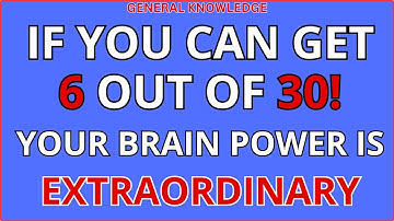IF YOU CAN GET 6 OUT OF 30 YOUR BRAIN POWER IS EXTRAORDINARY! || 45 QUESTIONS #generalknowledge