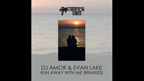 DJ Amor & Evan Lake - Run Away With Me (DJ VoJo Remix)