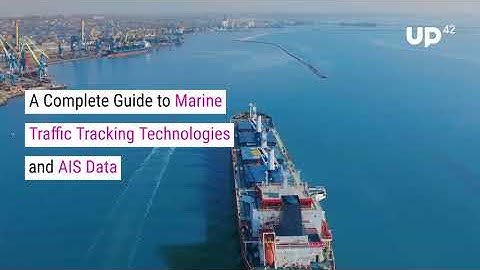 A Complete Guide to Marine Traffic Tracking Technologies and AIS Data