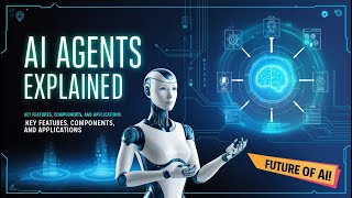 Ai Agents What Is Ai Agent, Key Features, Components, And Future Applications