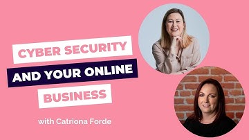 PODCAST EPISODE: Cyber Security and Your Online Business - with Caitriona Forde