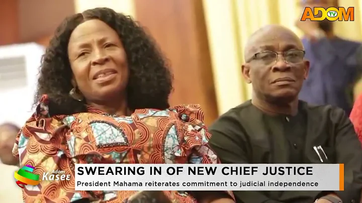 Swearing In Of New Chief Justice President Mahama reiterates commitment to judicial Independence
