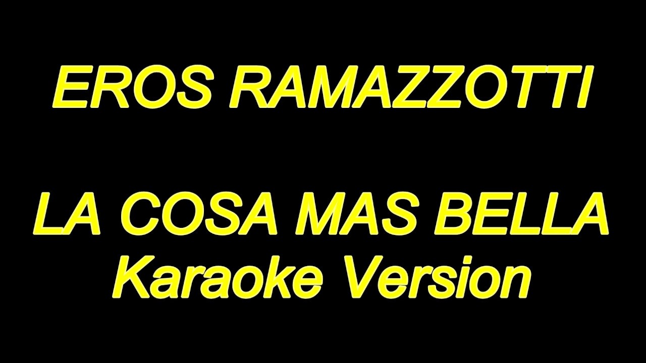 Eros Ramazzotti La Cosa Mas Bella (Karaoke Lyrics) NUEVO!! YouTube