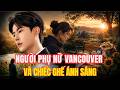 Người Phụ Nữ Vancouver Đi Tìm Một Chỗ Ngồi Cho Vu Mông Lung Và Hành Trình Đầy Nước Mắt Phía Sau