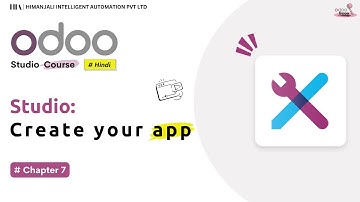 Create App | Chapter 7 | Odoo Studio Course (Hindi)