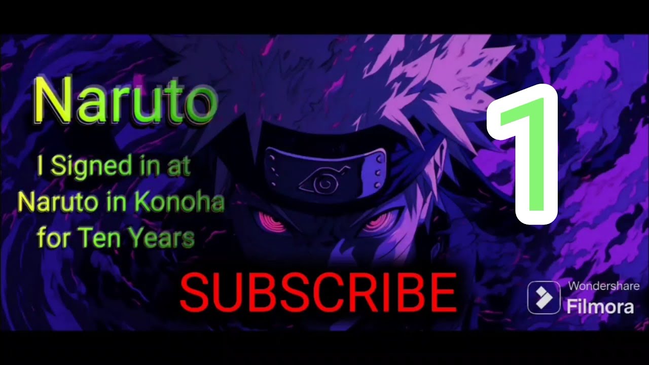 I Signed in at Naruto in Konoha for Ten Years part 1 | Chapter 1-20