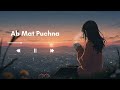 Ab Mat Puchnaa | Late Night Hindi Lo-Fi | @Lofii_Records LoFi | Lo-Fi
