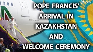 LIVE | Pope Francis Arrives in Kazakhstan | September 13th, 2022
