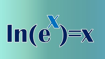 ln(e^x)=x proof Learn How?