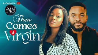 Then Comes A Virgin Shaznay Okawa Chike Daniels Latest Nigerian Movie African Movie 2024