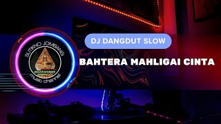 DJ DANGDUT SLOW || BAHTERA MAHLIGAI CINTA || musik cover