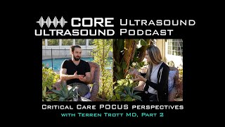 Critical Care POCUS perspectives with Terren Trott, Part 2