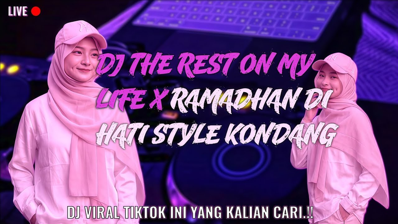 DJ THE REST ON MY LIFE X RAMADHAN DI HATI STYLE KONDANG || INI YANG KALIAN CARI!!