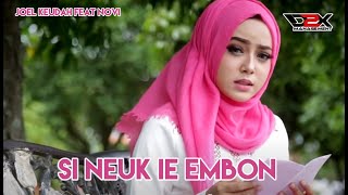 Joel Keudah feat Novi - Si Neuk Ie Embon (Official Music Video) chords