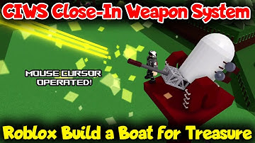Powerful CIWS Close-in Weapon System! Roblox Build a Boat for Treasure by HawkesDad Gaming!