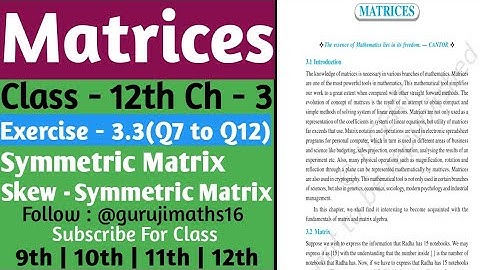 Matrices : Class - 12th | Ch - 3 Exercise - 3.3(Q7,8,9,10,11&12) | Symmetric & Skew Symmetric Matrix