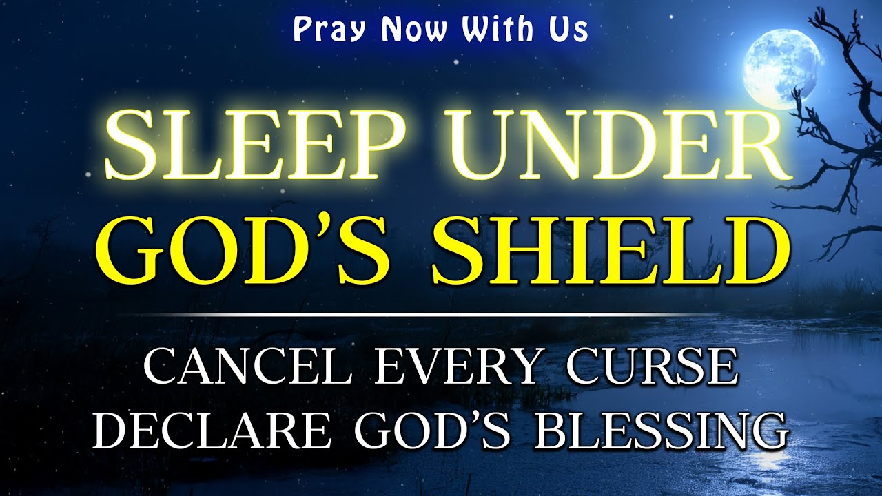 Tonight, Cancel Every Curse and Declare God’s Blessing | Night Prayer