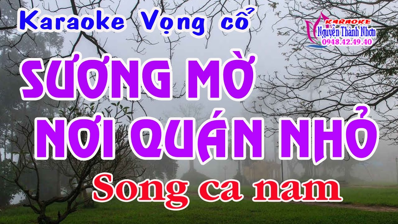 Karaoke vọng cổ SƯƠNG MỜ NƠI QUÁN NHỎ - SONG CA NAM [T/g Nguyễn Thành Dân]