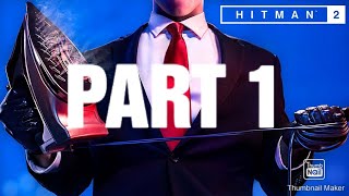 Agent 47 Is Back!!!(HITMAN 2 EPISODE 1)