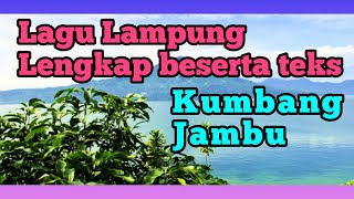 LAGU LAMPUNG KUMBANG JAMBU YANG ENAK DI DENGAR LENGKAP BESERTA TEKS