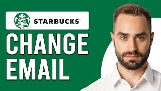 How To Change Email On Starbucks (How Can I Change The Email Address On Starbucks?)
