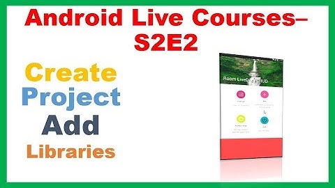 Android Live Courses S2E2 : MVVM Room LiveData CRUD - Create Project,Add Libraries,Resources