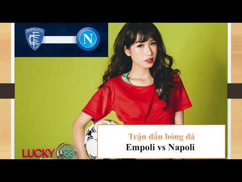 Lucky88 típ bóng đá mới nhất trận Empoli vs Napoli  3/4/2019 – Bóng đá