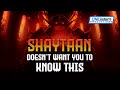 Shaytaan Doesn't Want You To Know This