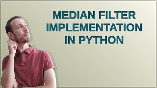 Codereview: Median Filter Implementation In Python