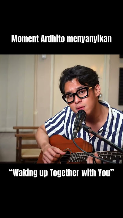 Ardhito Pramono - Waking up Together with You (Acoustic live)